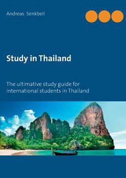 Paperback Study in Thailand: The ultimative study guide for international students in Thailand Book