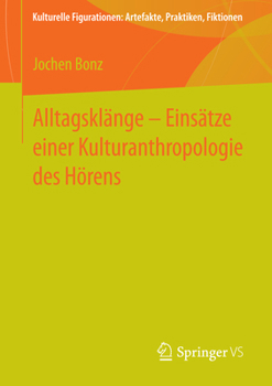 Paperback Alltagsklänge - Einsätze Einer Kulturanthropologie Des Hörens [German] Book