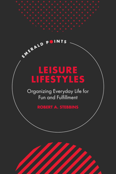 Hardcover Leisure Lifestyles: Organizing Everyday Life for Fun and Fulfillment Book