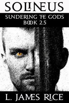 Solineus - Book #2.5 of the Sundering the Gods