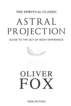 Paperback Astral Projection: A Record of Out of the Body Experiences Book