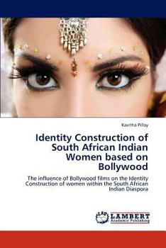 Paperback Identity Construction of South African Indian Women based on Bollywood Book