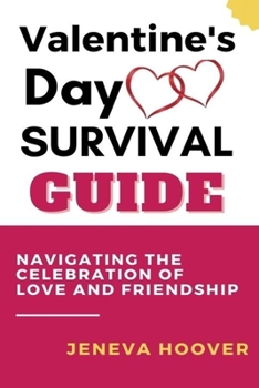 Paperback Valentine's Day Survival Guide: Navigating The Celebration Of Love And Friendship Book