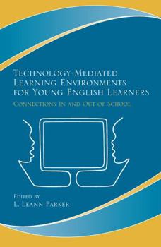 Hardcover Technology-Mediated Learning Environments for Young English Learners: Connections in and Out of School Book