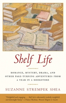 Paperback Shelf Life: Romance, Mystery, Drama, and Other Page-Turning Adventures from a Year in a Book store Book