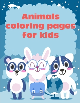 Animals Coloring Pages For Kids: Coloring Pages with Funny Animals, Adorable and Hilarious Scenes from variety pets (Genius Activities)