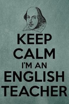 Keep Calm: I'm an English Teacher
