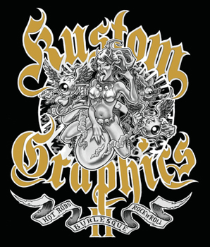 Hardcover Kustom Graphics II, 2: More Hot Rods, Burlesque and Rock 'n' Roll Book