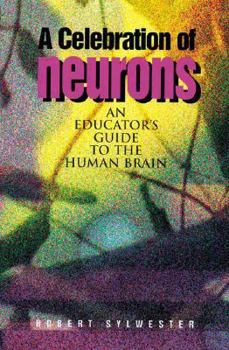 Paperback A Celebration of Neurons: An Educator's Guide to the Human Brain Book