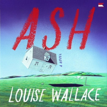 Ash: A Novel
