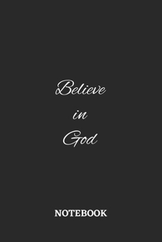 Believe in God Notebook: 6x9 inches - 110 blank numbered pages • Greatest Believe Justice Faith Journal • Gift, Present Idea
