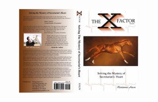 Paperback The X Factor, Solving the Mystery of Secretariat's Heart by Marianna Haun Book