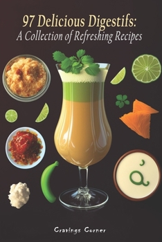 Paperback 97 Delicious Digestifs: A Collection of Refreshing Recipes Book