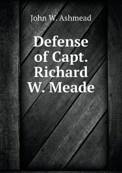 Defense of Capt. Richard W. Meade