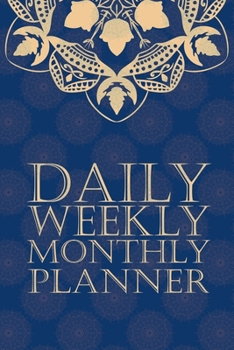 Paperback Daily Weekly Monthly Planner: Undated Daily Planner with Mandala Designs to Color for Stress Relief - 3 Month Planner - Weekly and Monthly Calendars Book
