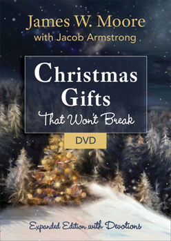Christmas Gifts That Won't Break DVD: Expanded Edition With Devotions