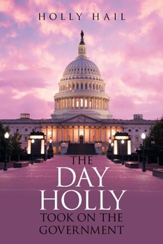 Paperback The Day Holly Took on the Government Book