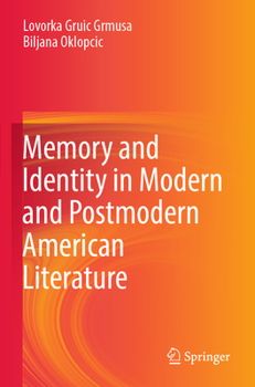 Paperback Memory and Identity in Modern and Postmodern American Literature Book