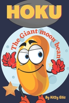 Paperback Hoku the Giant Moon Bean Book
