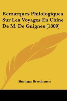 Paperback Remarques Philologiques Sur Les Voyages En Chine De M. De Guignes (1809) [French] Book