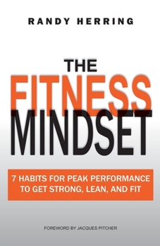Paperback The Fitness Mindset: 7 Habits For Peak Performance To Get Strong, Lean, And Fit Book