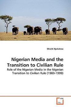 Paperback Nigerian Media and the Transition to Civilian Rule Book