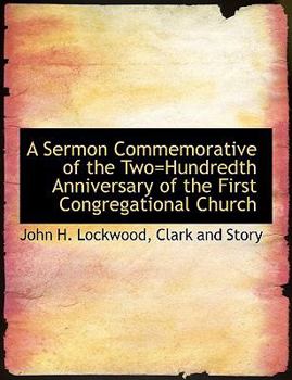 Paperback A Sermon Commemorative of the Two=hundredth Anniversary of the First Congregational Church Book