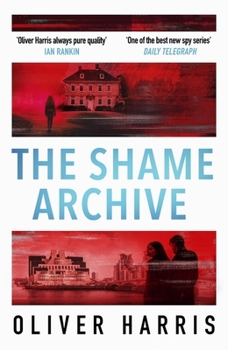 Hardcover The Shame Archive: 'Puts Him Firmly in the Mick Herron Class' Daily Telegraph Book