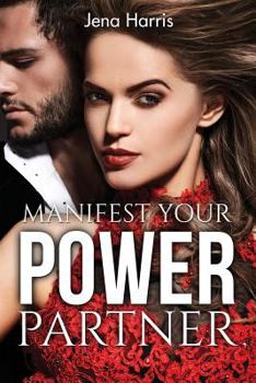 Paperback Manifest Your Power Partner: A 30 day guide to attracting love Book