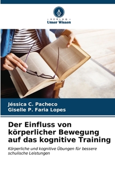 Paperback Der Einfluss von körperlicher Bewegung auf das kognitive Training [German] Book