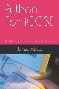 Paperback Python For iGCSE: Unofficial guide to the Cambridge iGCSE exam Book