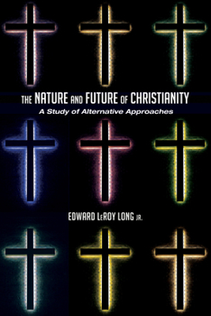 Paperback The Nature and Future of Christianity Book