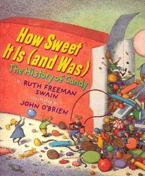 Library Binding How Sweet It Is (and Was): A History of Candy Book