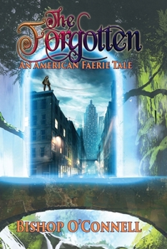 The Forgotten - Book #2 of the An American Fairie Tale