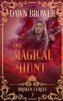 The Magical Hunt - Book #3 of the Broken Curses