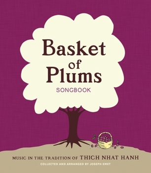 Paperback Basket of Plums Songbook: Music in the Tradition of Thich Nhat Hanh Book