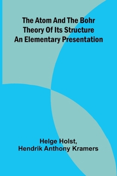 Paperback The Atom And The Bohr Theory Of Its Structure: An Elementary Presentation Book