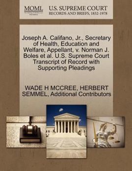 Paperback Joseph A. Califano, JR., Secretary of Health, Education and Welfare, Appellant, V. Norman J. Boles et al. U.S. Supreme Court Transcript of Record with Book