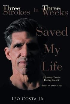 Paperback 3 Strokes In 3 Weeks Saved My Life Book