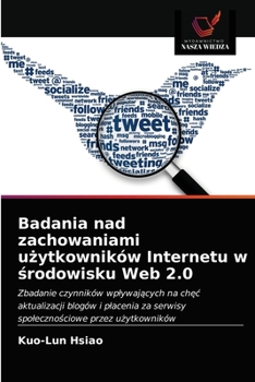 Paperback Badania nad zachowaniami u&#380;ytkowników Internetu w &#347;rodowisku Web 2.0 [Polish] Book