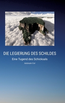 Hardcover Die Legierung des Schildes: Eine Tugend des Schicksals [German] Book