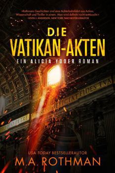 Hardcover Die Vatikan-Akten: ein Technothriller (Ein Alicia Yoder Roman) (German Edition) [German] Book