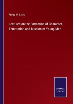 Paperback Lectures on the Formation of Character, Temptation and Mission of Young Men Book
