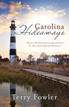 Paperback Carolina Hideaways: There Is No Hiding from God and Love in Three Contemporary Romances Book
