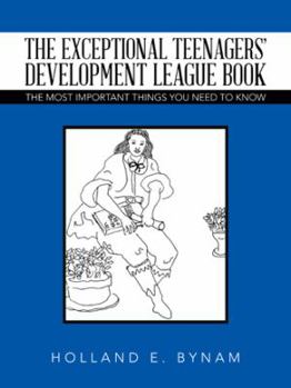 Paperback The Exceptional Teenagers' Development League Book: The Most Important Things You Need to Know Book
