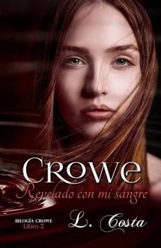 Paperback Crowe Revelado con mi sangre [Spanish] Book