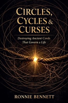 Paperback Circles, Cycles, & Curses: Destroying the Ancient Cords That Govern a Life Book
