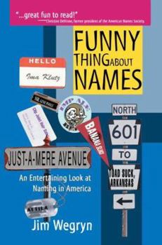 Paperback Funny Thing About Names: An Entertaining Look at Naming in America Book