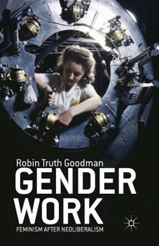 Paperback Gender Work: Feminism After Neoliberalism Book