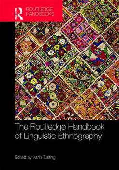 Hardcover The Routledge Handbook of Linguistic Ethnography Book
